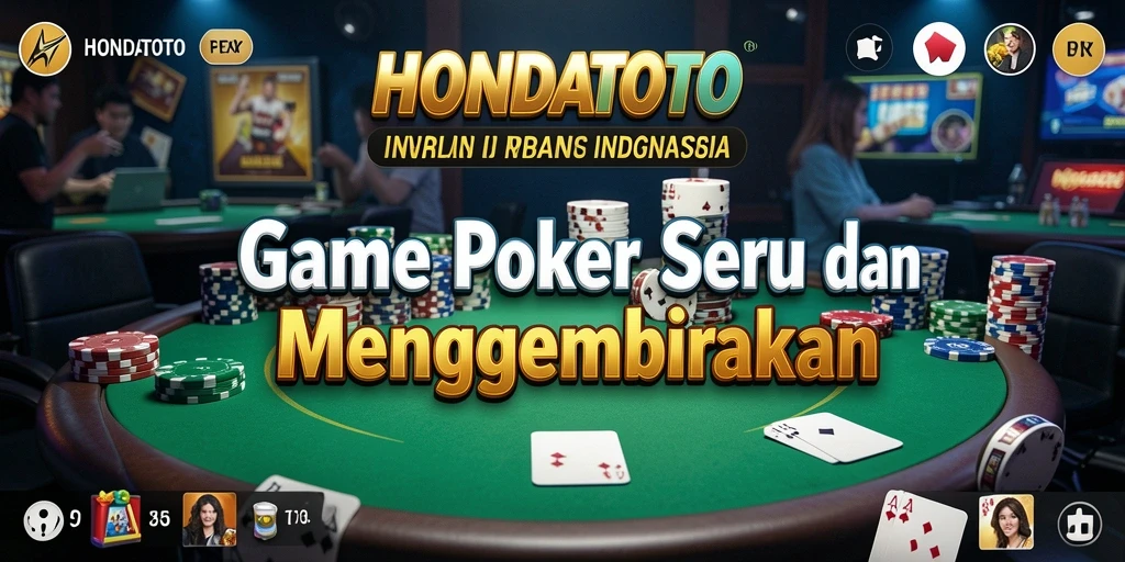 Tangkapan layar gameplay HONDATOTO menampilkan suasana poker yang menarik.